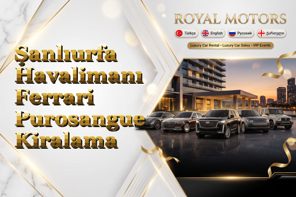 Şanlıurfa Havalimanı Ferrari Purosangue Kiralama