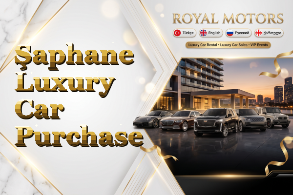 Şaphane Luxury Car Purchase