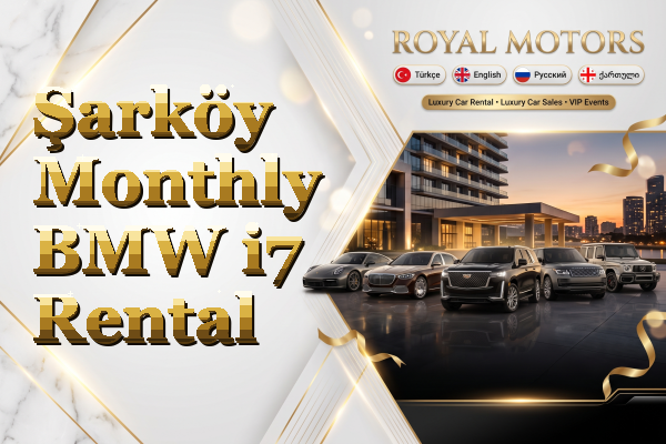 Şarköy Monthly BMW i7 Rental