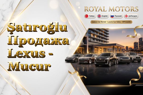 Şatıroğlu Продажа Lexus - Mucur