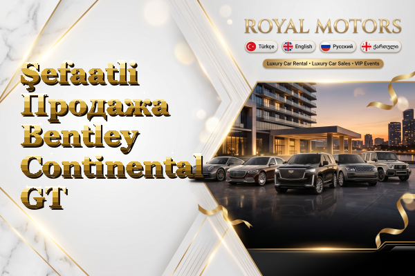Şefaatli Продажа Bentley Continental GT