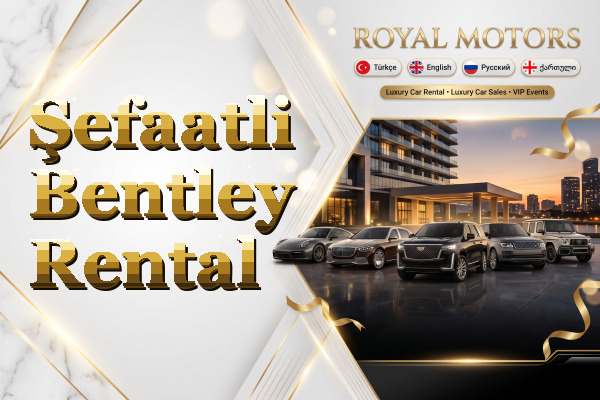 Şefaatli Bentley Rental