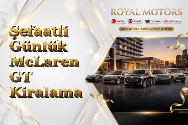 Şefaatli Günlük McLaren GT Kiralama