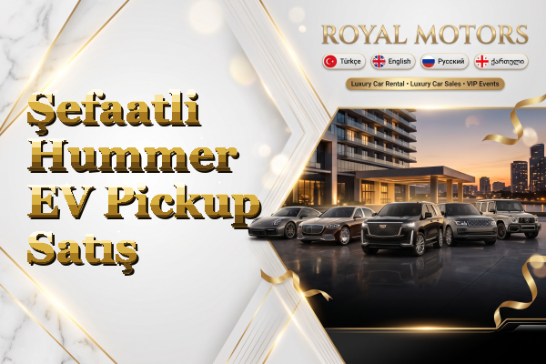 Şefaatli Hummer EV Pickup Satış