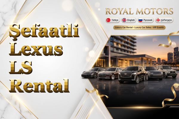 Şefaatli Lexus LS Rental