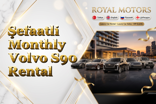 Şefaatli Monthly Volvo S90 Rental