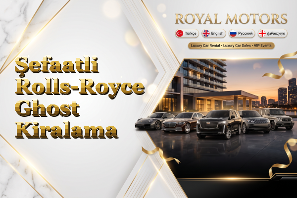 Şefaatli Rolls-Royce Ghost Kiralama