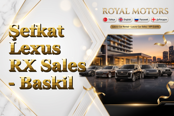 Şefkat Lexus RX Sales - Baskil