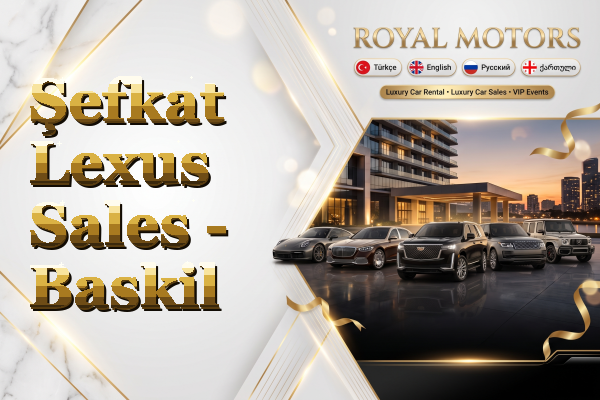 Şefkat Lexus Sales - Baskil
