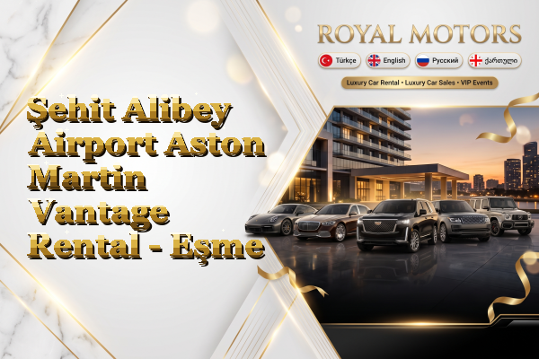 Şehit Alibey Airport Aston Martin Vantage Rental - Eşme
