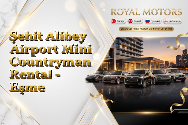 Şehit Alibey Airport Mini Countryman Rental - Eşme