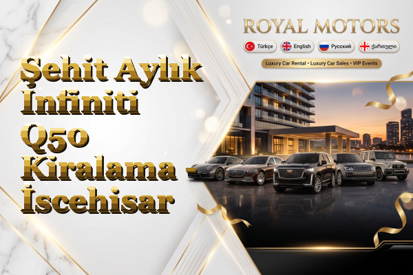 Şehit Aylık Infiniti Q50 Kiralama - İscehisar