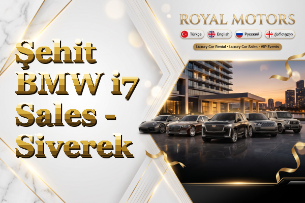 Şehit BMW i7 Sales - Siverek