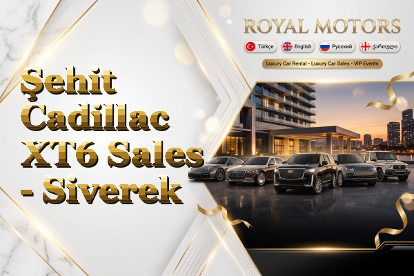 Şehit Cadillac XT6 Sales - Siverek