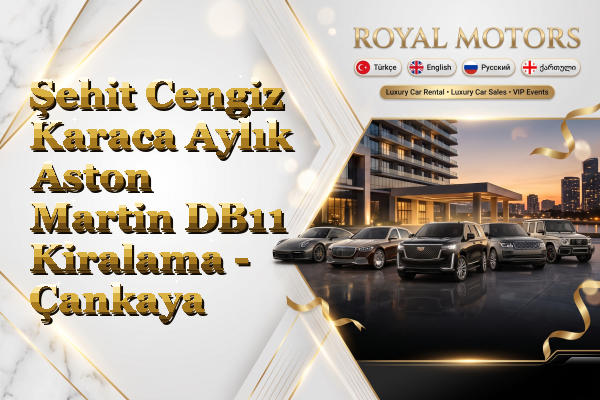 Şehit Cengiz Karaca Aylık Aston Martin DB11 Kiralama - Çankaya