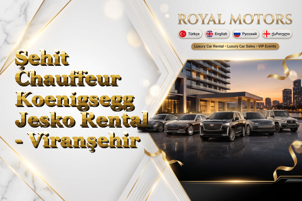 Şehit Chauffeur Koenigsegg Jesko Rental - Viranşehir
