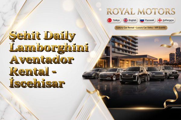 Şehit Daily Lamborghini Aventador Rental - İscehisar