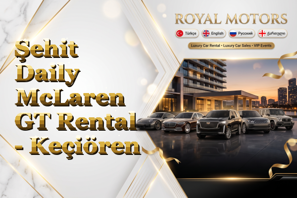 Şehit Daily McLaren GT Rental - Keçiören