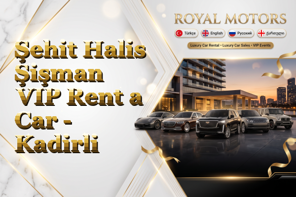 Şehit Halis Şişman VIP Rent a Car - Kadirli