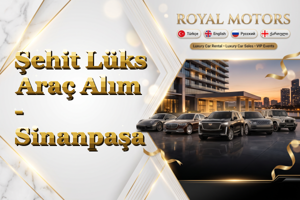 Şehit Lüks Araç Alım - Sinanpaşa