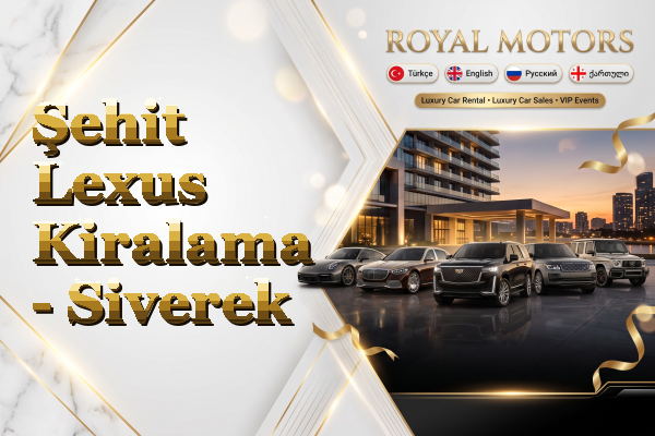 Şehit Lexus Kiralama - Siverek