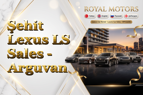 Şehit Lexus LS Sales - Arguvan
