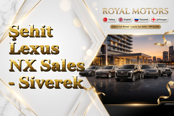 Şehit Lexus NX Sales - Siverek