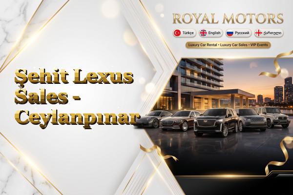 Şehit Lexus Sales - Ceylanpınar