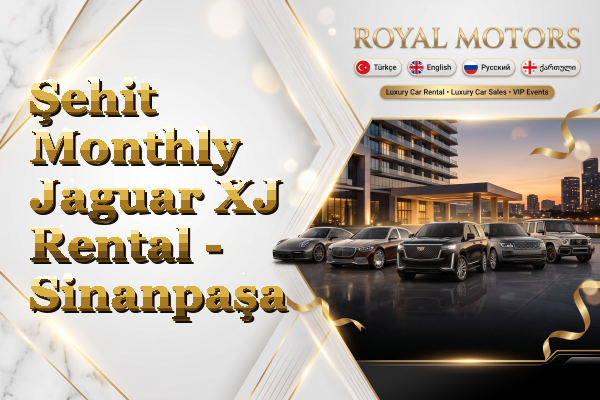 Şehit Monthly Jaguar XJ Rental - Sinanpaşa