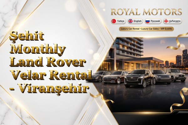 Şehit Monthly Land Rover Velar Rental - Viranşehir
