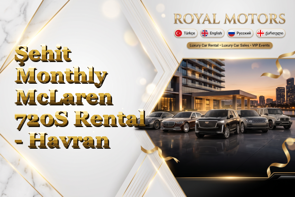 Şehit Monthly McLaren 720S Rental - Havran