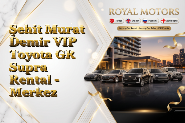 Şehit Murat Demir VIP Toyota GR Supra Rental - Merkez