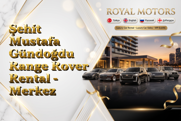 Şehit Mustafa Gündoğdu Range Rover Rental - Merkez