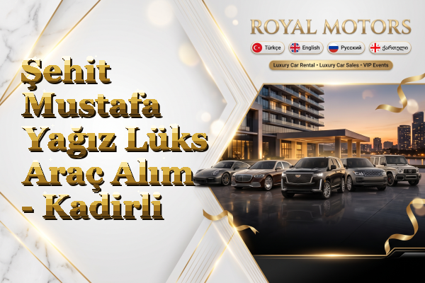 Şehit Mustafa Yağız Lüks Araç Alım - Kadirli