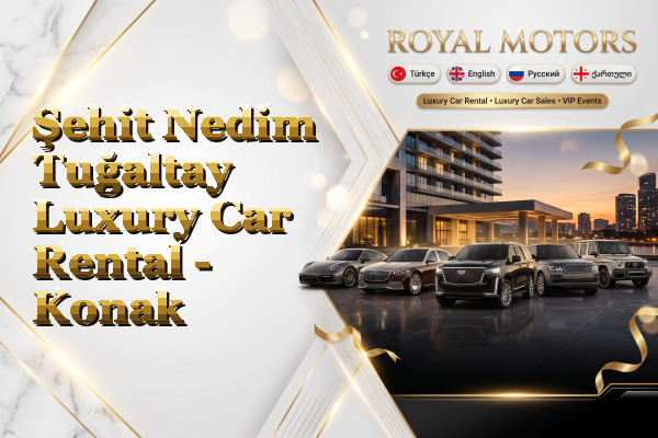 Şehit Nedim Tuğaltay Luxury Car Rental - Konak