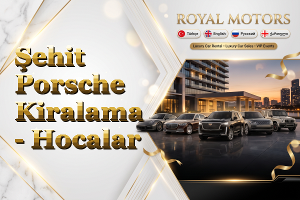 Şehit Porsche Kiralama - Hocalar