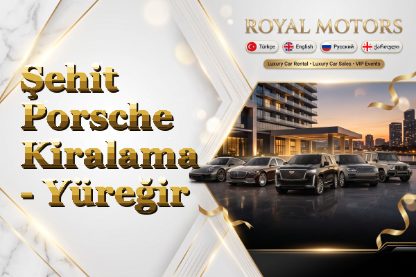 Şehit Porsche Kiralama - Yüreğir