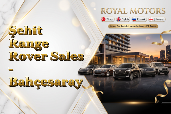 Şehit Range Rover Sales - Bahçesaray
