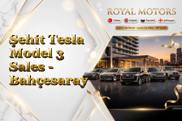 Şehit Tesla Model 3 Sales - Bahçesaray
