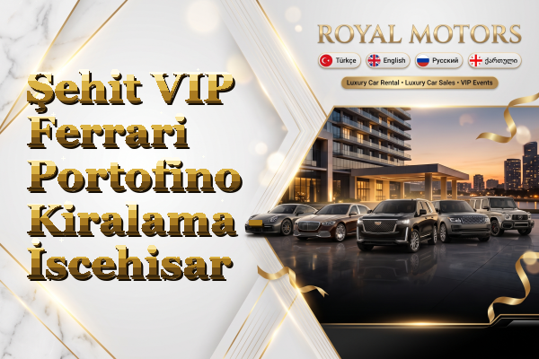 Şehit VIP Ferrari Portofino Kiralama - İscehisar