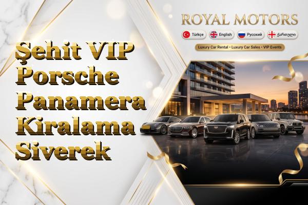 Şehit VIP Porsche Panamera Kiralama - Siverek