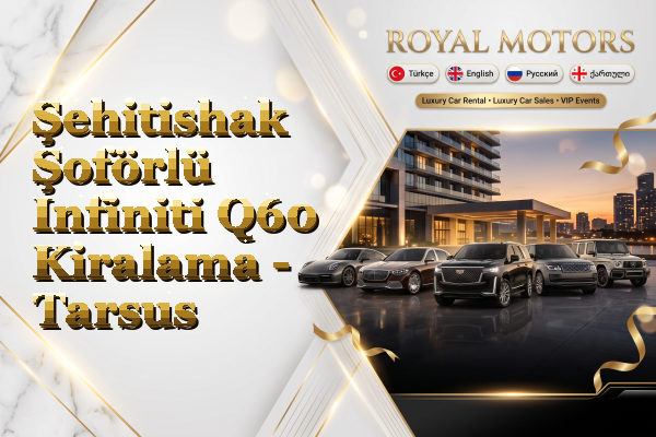 Şehitishak Şoförlü Infiniti Q60 Kiralama - Tarsus