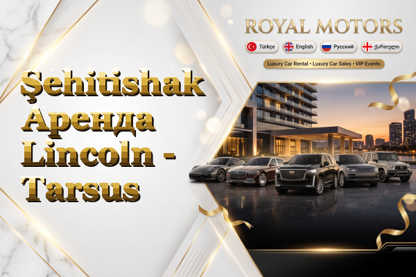 Şehitishak Аренда Lincoln - Tarsus