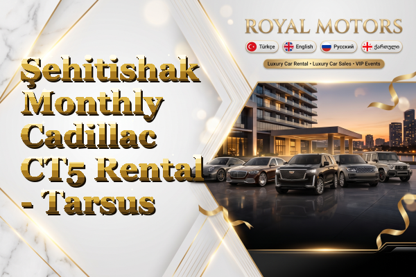Şehitishak Monthly Cadillac CT5 Rental - Tarsus