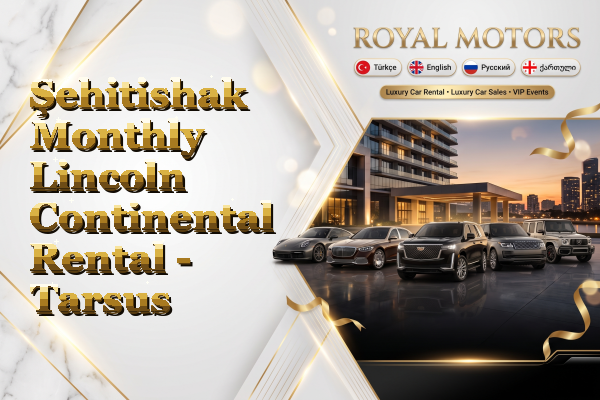 Şehitishak Monthly Lincoln Continental Rental - Tarsus