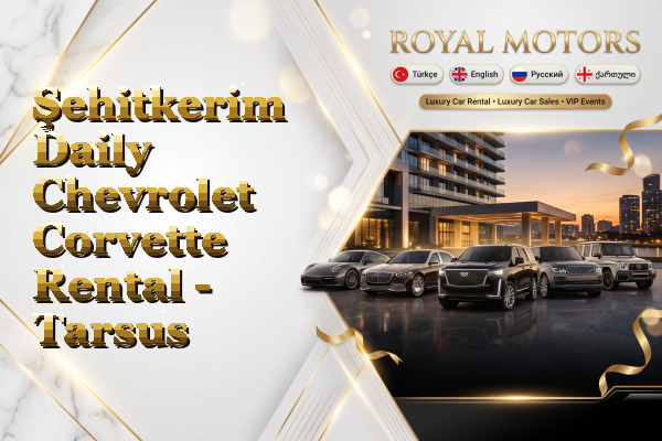 Şehitkerim Daily Chevrolet Corvette Rental - Tarsus