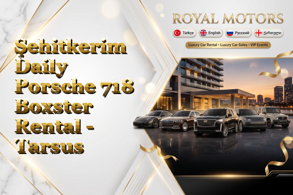 Şehitkerim Daily Porsche 718 Boxster Rental - Tarsus