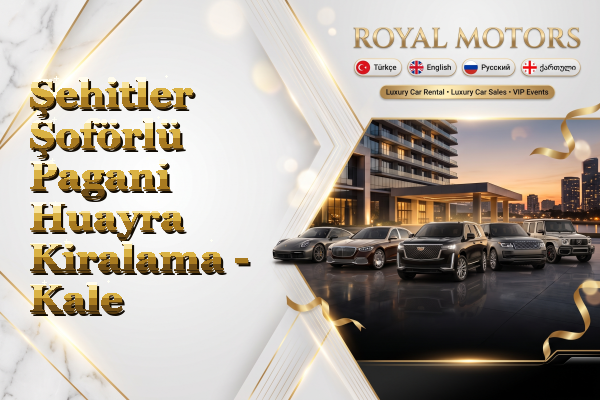 Şehitler Şoförlü Pagani Huayra Kiralama - Kale