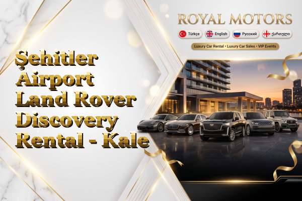 Şehitler Airport Land Rover Discovery Rental - Kale