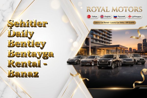 Şehitler Daily Bentley Bentayga Rental - Banaz